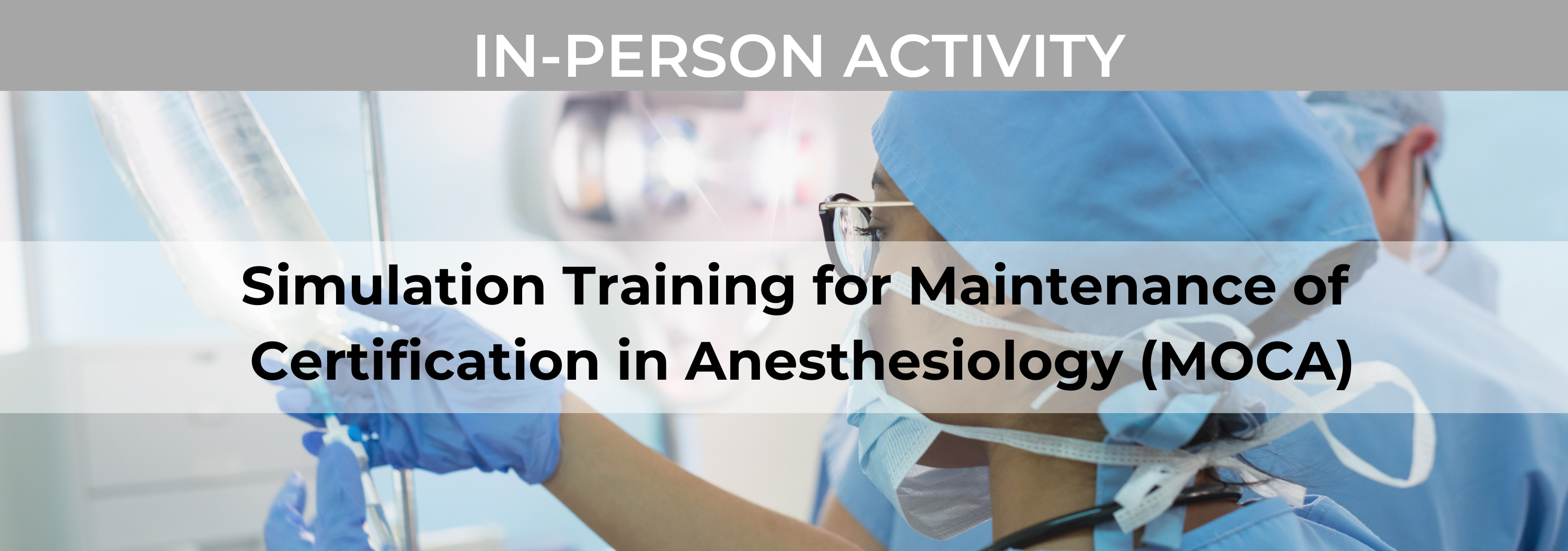 2023 Simulation Training for Maintenance of Certification in Anesthesiology (MOCA)-September Banner
